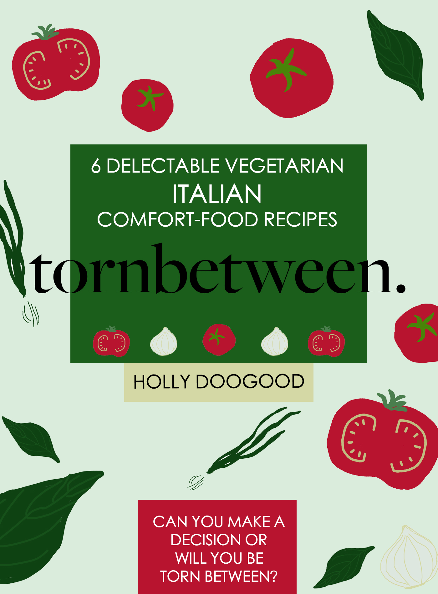 eBook cover for tornbetween's new and upcoming Italian-inspired recipe book. Has an arrangement of hand-drawn vegetable illustrations, all colours of the Italian flag. 